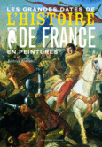 Couverture Les grandes dates de l'Histoire de France en peintures ()