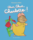 Couverture Chut, chut, Charlotte ! ()