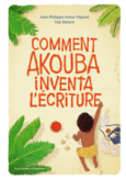 Couverture Comment Akouba inventa l'écriture ()