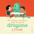 Couverture Les bonnes manières pour les petits dragons à l’école ()