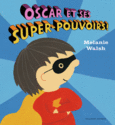 Couverture Oscar et ses super-pouvoirs! ()