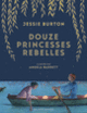 Couverture Douze princesses rebelles (Jessie Burton)