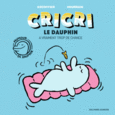 Couverture Cricri le dauphin a vraiment trop de chance ()