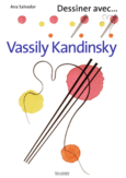 Couverture Dessiner avec... Vassily Kandinsky ()