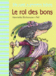 Couverture Le roi des bons (Henriette Bichonnier)