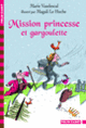 Couverture Mission princesse et gargoulette (Marie Vaudescal)