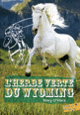 Couverture L'herbe verte du Wyoming (Mary O'Hara)