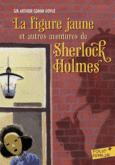 Couverture La figure jaune et autres aventures de Sherlock Holmes ()