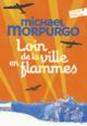 Couverture Loin de la ville en flammes (Michael Morpurgo)