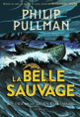 Couverture La Belle Sauvage (Philip Pullman)