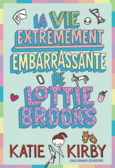 Couverture La vie extrêmement embarrassante de Lottie Brooks ()