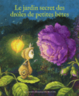 Couverture Le jardin secret des Drôles de Petites Bêtes (,Anne Monier,Chantal Thomas)