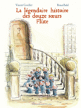 Couverture La légendaire histoire des douze sœurs Flûte (,Vincent Cuvellier)