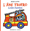 Couverture L'âne Trotro super-pompier ()