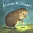 Couverture Samson le hérisson () Couverture Samson le hérisson ()