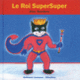 Couverture Le roi SuperSuper (Alex Sanders)