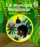 Couverture La musique brésilienne (Béatrice Fontanel)
