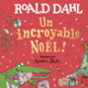 Couverture Un incroyable Noël ! (Roald Dahl)