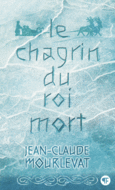 Couverture Le Chagrin du Roi mort () Couverture Le Chagrin du Roi mort ()