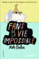 Couverture Fans de la vie impossible (Kate Scelsa)
