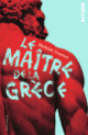 Couverture Le Maître de la Grèce (Mathilde Tournier)