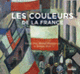 Couverture Les couleurs de la France (Pascal Ory,Michel Pastoureau,Jérôme Serri)