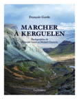 Couverture Marcher à Kerguelen ()