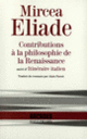 Couverture Contributions à la philosophie de la Renaissance / Itinéraire italien (Mircea Eliade)