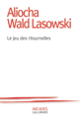Couverture Le jeu des ritournelles (Aliocha Wald Lasowski)