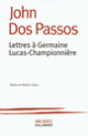 Couverture Lettres à Germaine Lucas-Championnière (John Dos Passos)