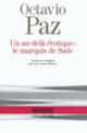 Couverture Un au-delà érotique : le marquis de Sade (Octavio Paz)