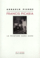Couverture Francis Picabia (Arnauld Pierre)