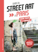 Couverture Guide du street art à Paris ( Chrixcel, Thom Thom)