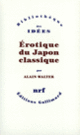 Couverture Érotique du Japon classique (Alain Walter)