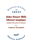 Couverture John Stuart Mill, libéral utopique ()