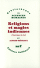 Couverture Religions et magies indiennes d'Amérique du Sud (Alfred Métraux)