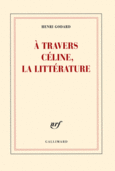 Couverture À travers Céline, la littérature ()