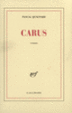 Couverture Carus (Pascal Quignard)