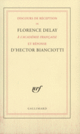 Couverture Discours de réception à l'Académie française et réponse d'Hector Bianciotti (,Florence Delay)