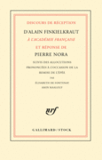 Couverture Discours de réception d'Alain Finkielkraut à l'Académie française et réponse de Pierre Nora (,Pierre Nora)