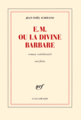 Couverture E. M. ou La Divine Barbare ()
