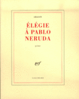 Couverture Élégie à Pablo Neruda ()