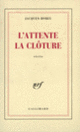 Couverture L'Attente – La Clôture (Jacques Borel)