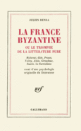 Couverture La France byzantine ou le triomphe de la littérature pure ()