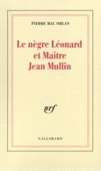 Couverture Le Nègre Léonard et maître Jean Mullin ()