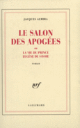 Couverture Le Salon des Apogées ou La vie du prince Eugène de Savoie ()