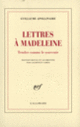 Couverture Lettres à Madeleine/Tendre comme le souvenir (Guillaume Apollinaire)