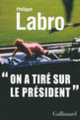 Couverture «On a tiré sur le Président» (Philippe Labro)