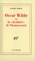 Couverture Oscar Wilde ou La «destinée» de l'homosexuel ()