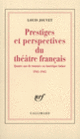 Couverture Prestiges et perspectives du théâtre français (Louis Jouvet)